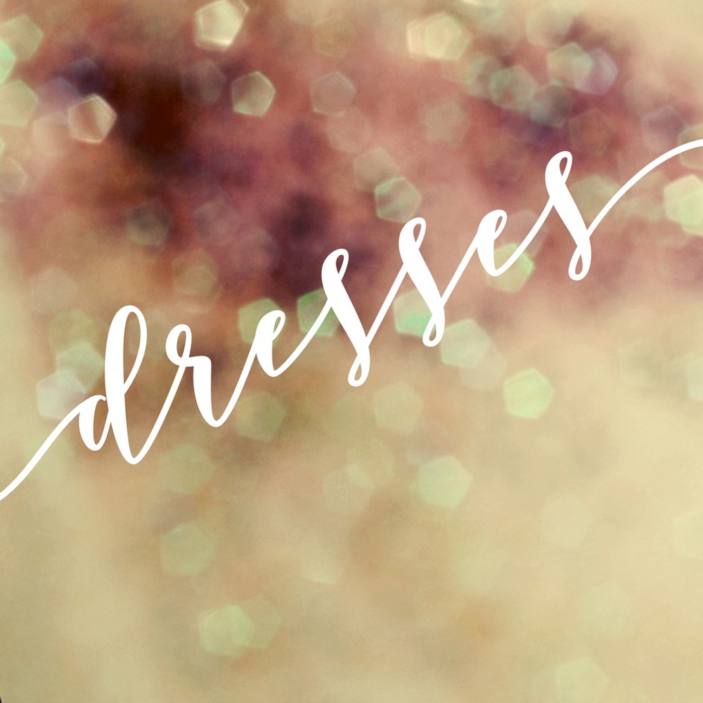 Dresses!